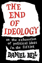 The End of Ideology: On the Exhaustion of Political Ideas in the Fifties by Daniel Bell book cover