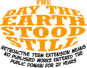 The Day the Earth Stood Still: Retroactive term extension means NO published works entered the public domain for 20 years
