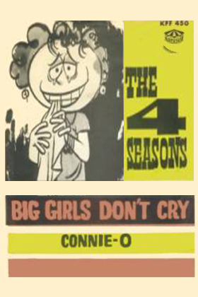Big Girls Don't Cry, by Gerry Goffin and Carole King, performed by The 4 Seasons