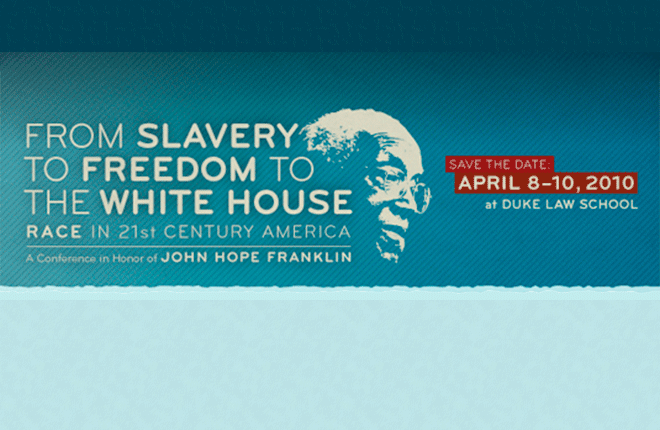 Conference poster, with watermark illustration of Dr. Franklin, From Slavery to Freedom to the White House: Race in 21st Century America