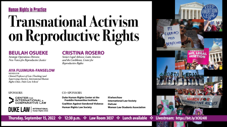 Human Rights in Practice: Transnational Activism on Reproductive Rights | featuring Beulah Osueke and Cristina Rosero | Thursday, 15 September 2022 | 12:30 p.m. | Duke Law Room 3037