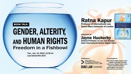 Book Talk -- Gender, Alterity, and Human Rights: Freedom in a Fishbowl; with Prof. Ratna Kapur