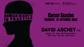 Career Session with David Archey ('98), African Parks Network, Monday, 31 October 2022, 12:30 p.m., Law Room 3210